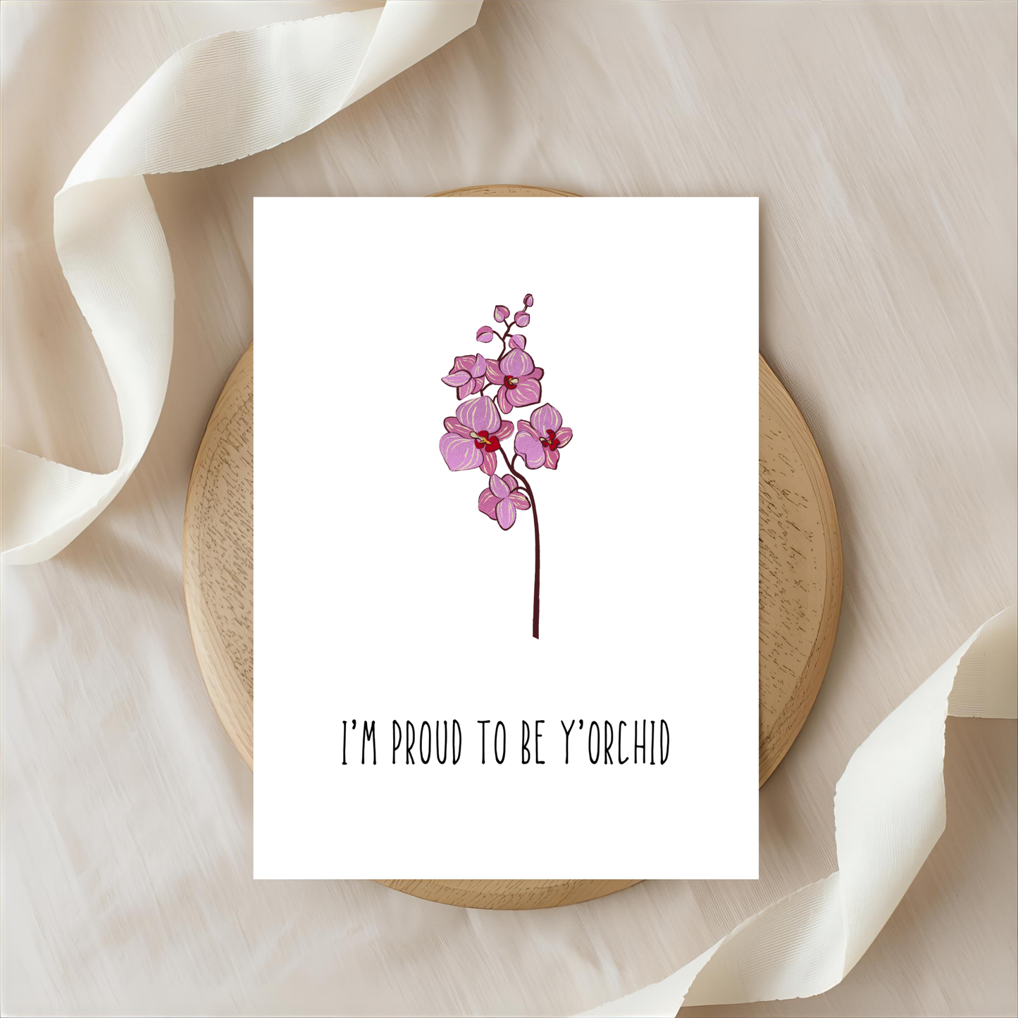IM PROUD TO BR Y'ORCHID CARD