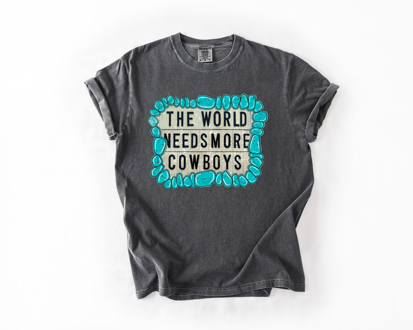 The World Needs More Cowboys Comfort Colors Tee (Turquoise)