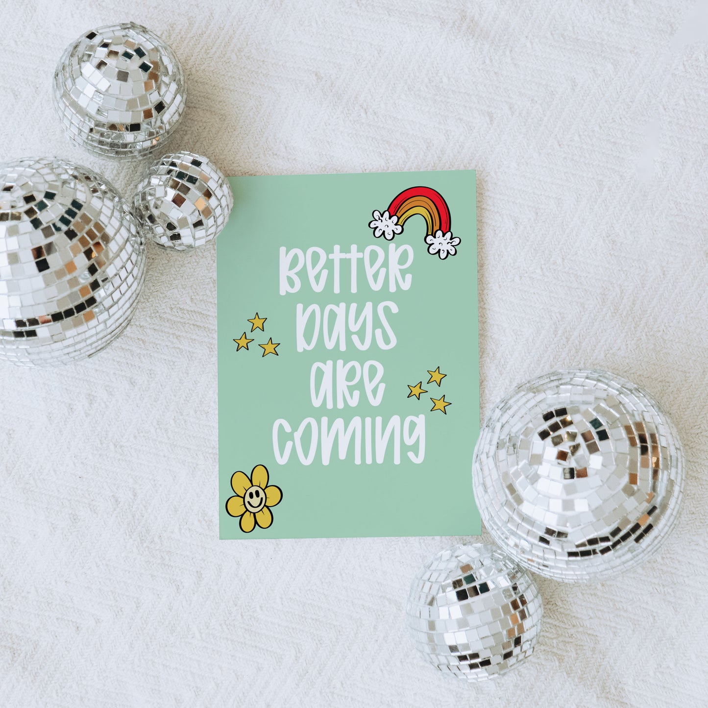 Better Days Are Coming Greeting Card