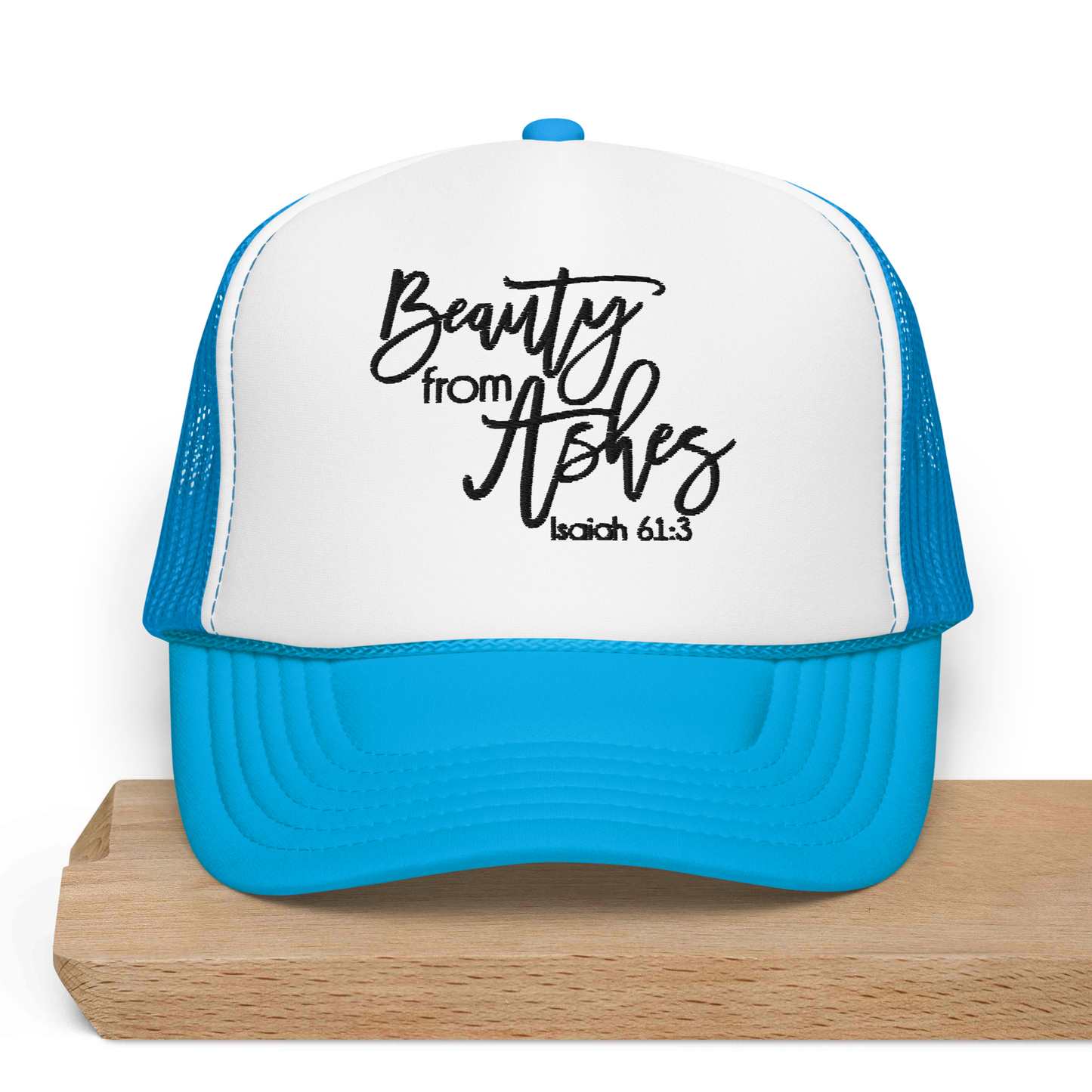 Beauty From Ashes Isaiah 61:3 Embroidered Foam trucker hat