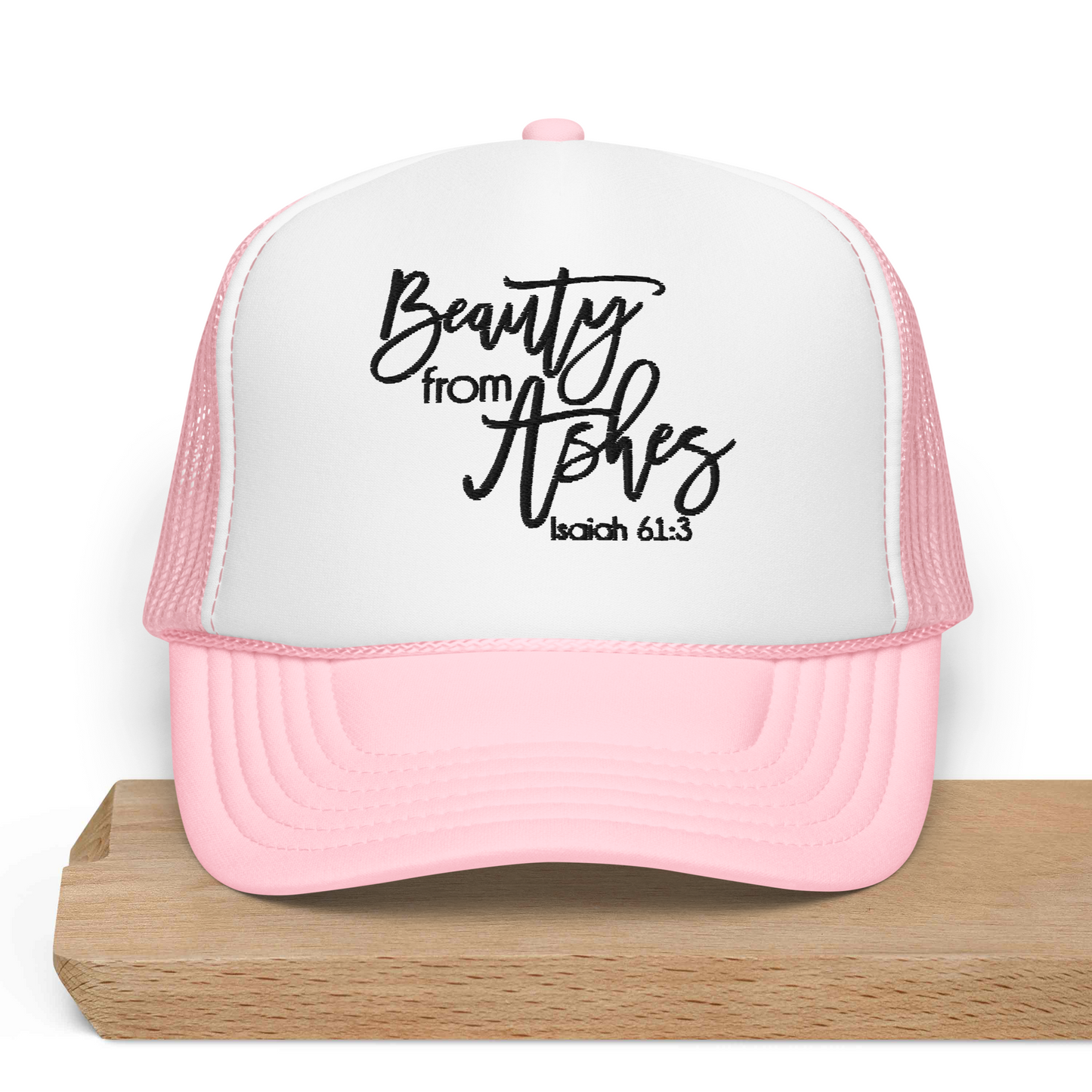 Beauty From Ashes Isaiah 61:3 Embroidered Foam trucker hat