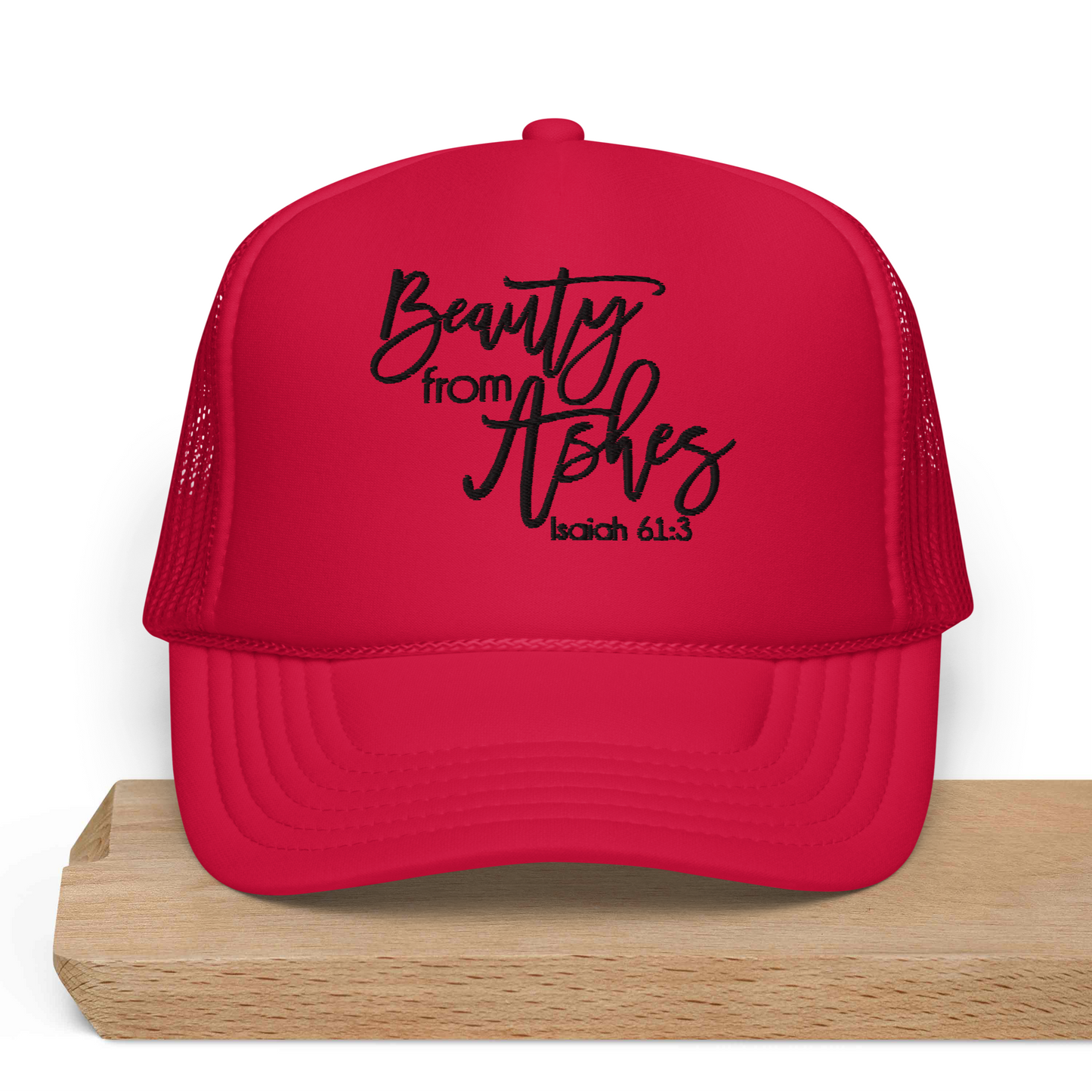 Beauty From Ashes Isaiah 61:3 Embroidered Foam trucker hat