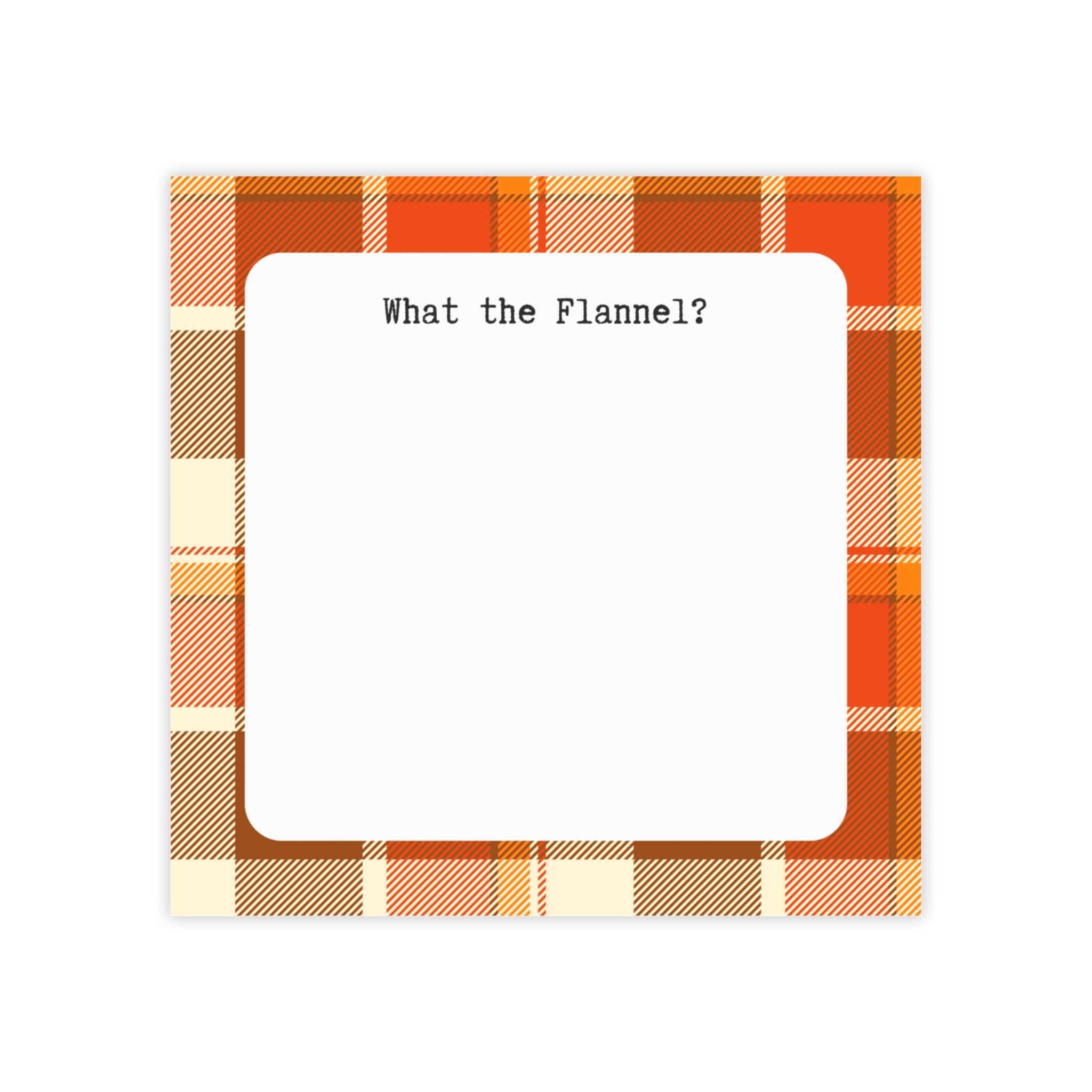 What the Flannel Post-it Note Pad