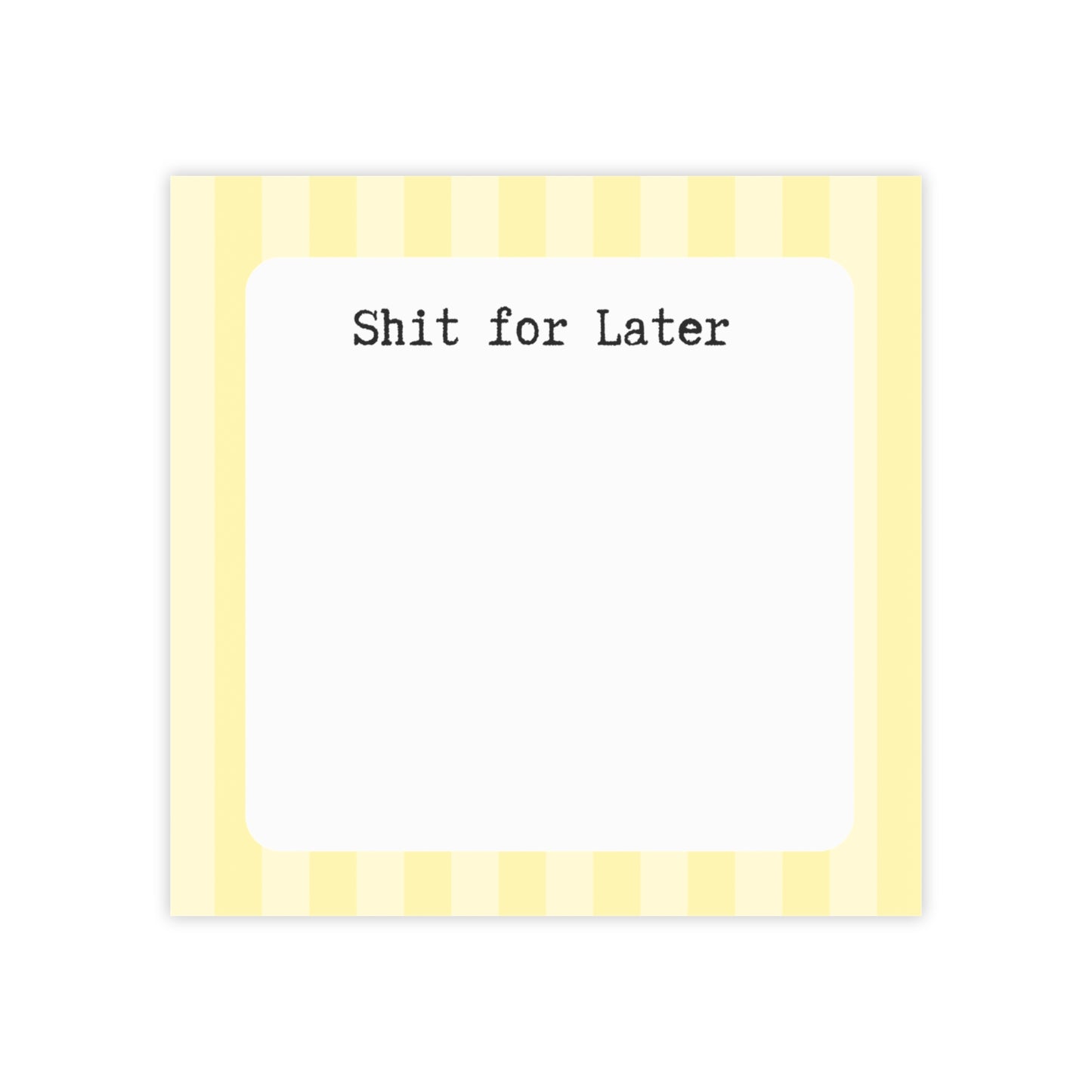 Shit For Later Post-it Note Pad