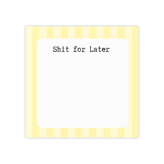 Shit For Later Post-it Note Pad