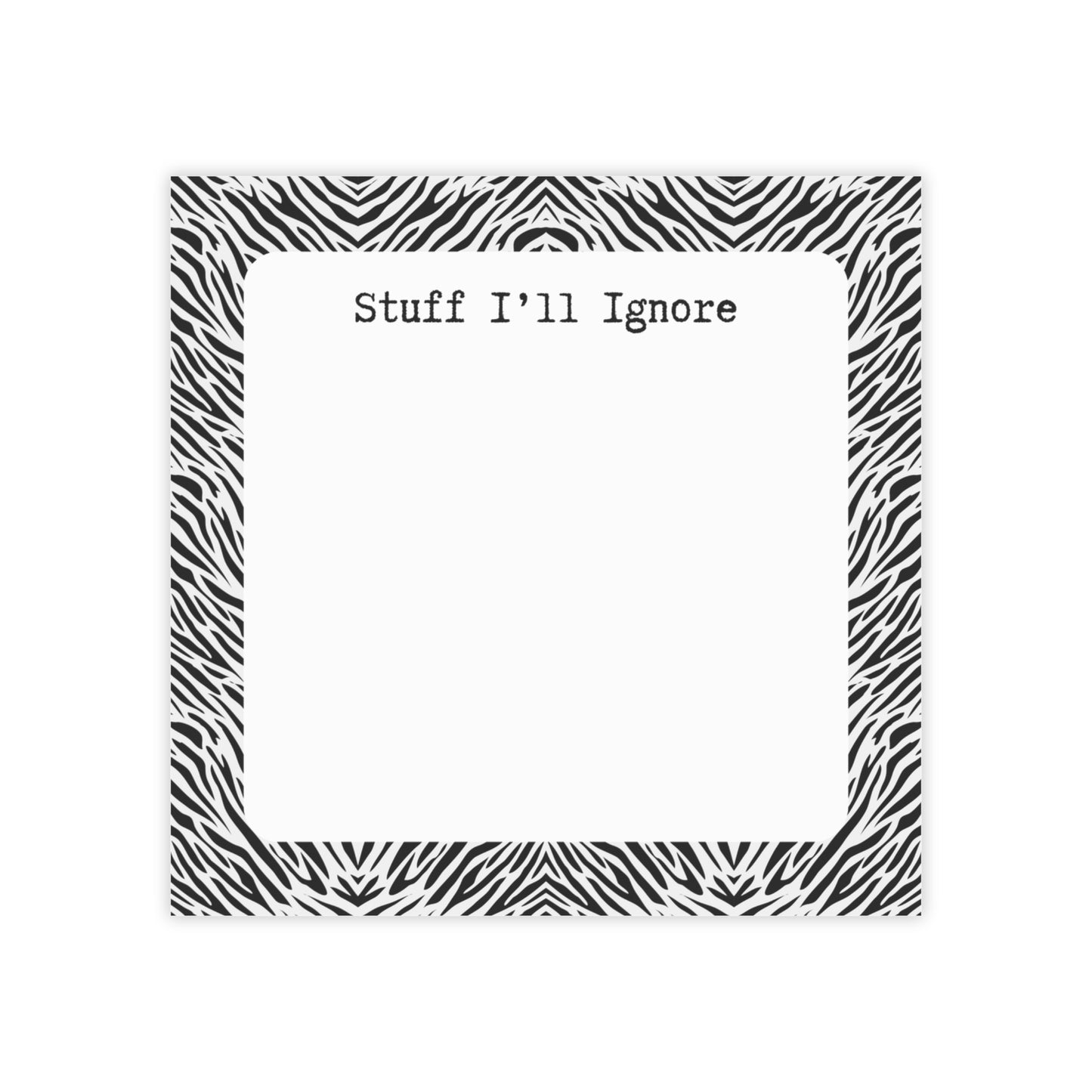 Stuff I'll Ignore Post-it Note Pad