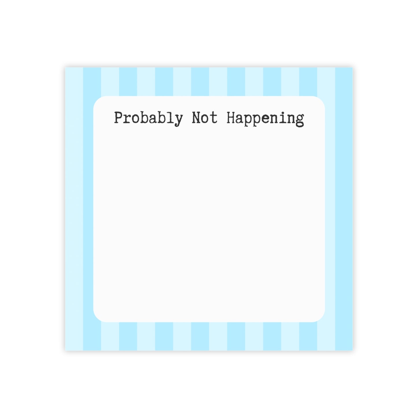 Probably Not Happening Post-it Note Pad