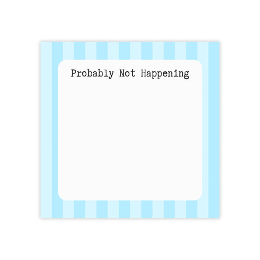 Probably Not Happening Post-it Note Pad