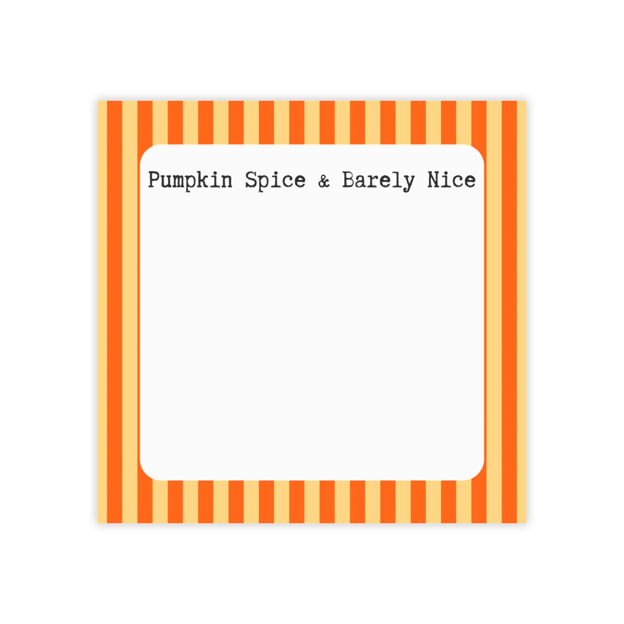 Pumpkin Spice & Barely Nice Post-it Note Pad