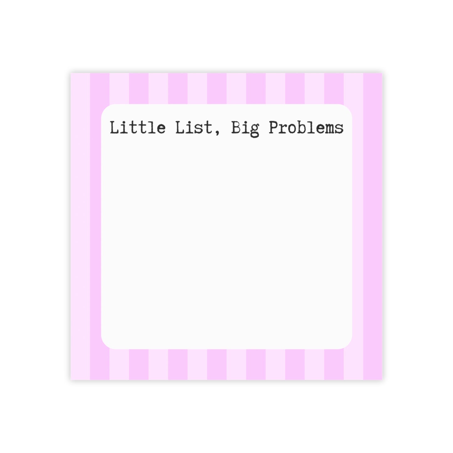 Little List Big Problems Post-it Note Pad