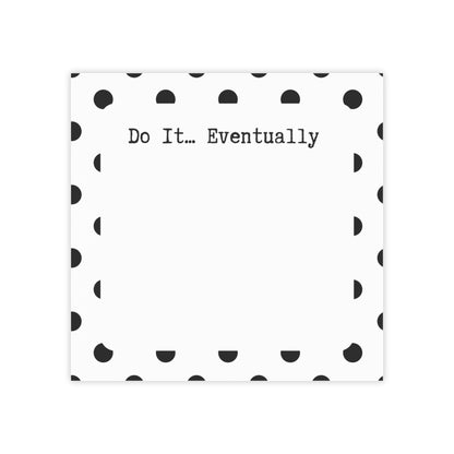 Do It Eventually Post-it Note Pad