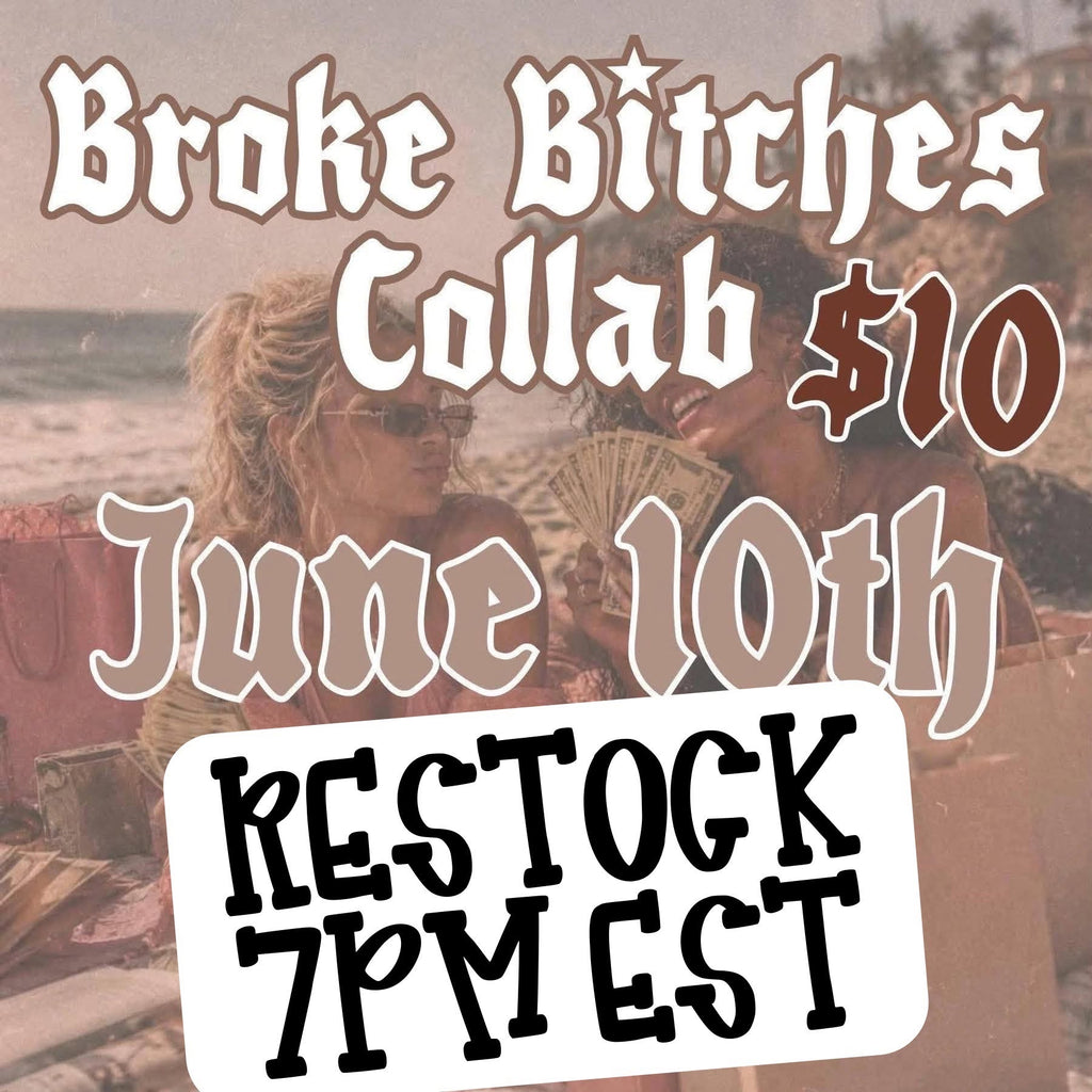 BROKE BITCHES COLLAB (DIGITAL DESIGNS)