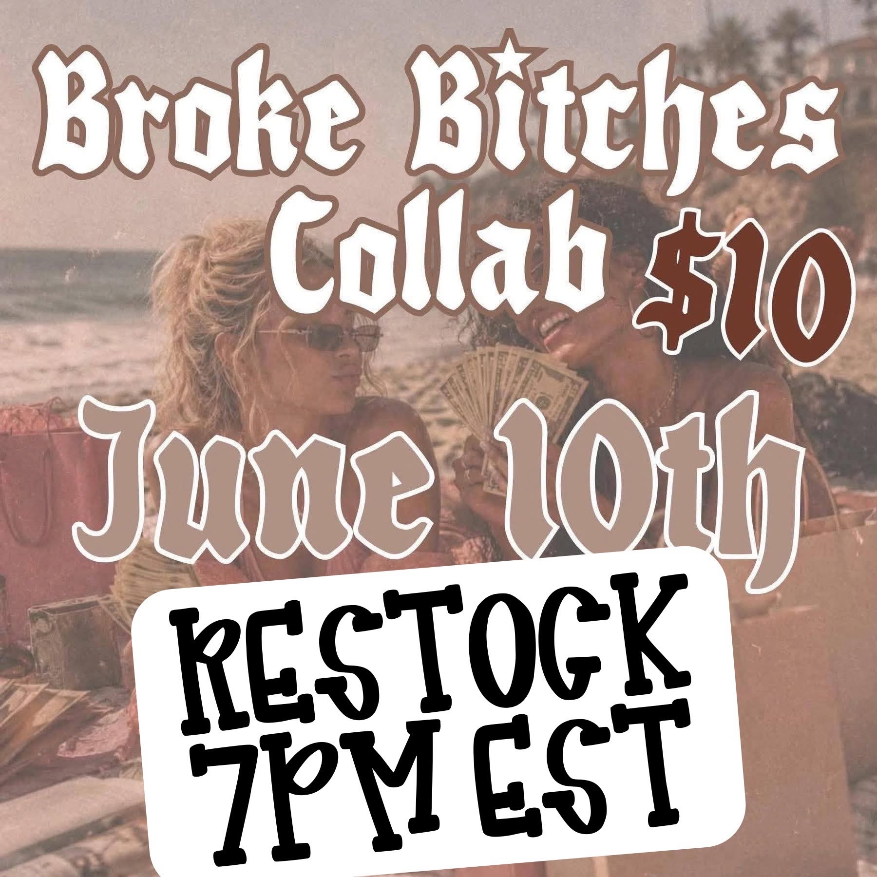 BROKE BITCHES COLLAB (DIGITAL DESIGNS)