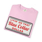 Livin' on That Blue Collar Dollar Comfort Colors Tee