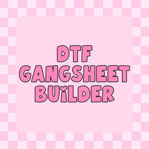 DTF GANGSHEET BUILDER