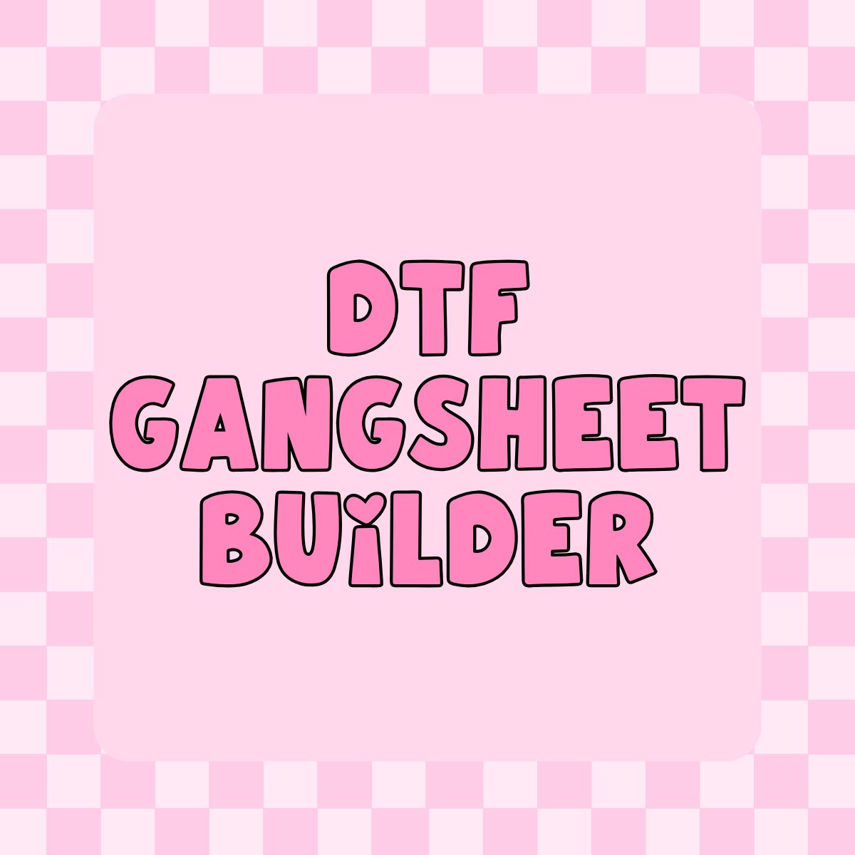 DTF GANGSHEET BUILDER