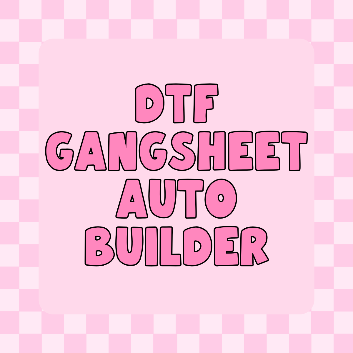 DTF GANGSHEET AUTO BUILDER