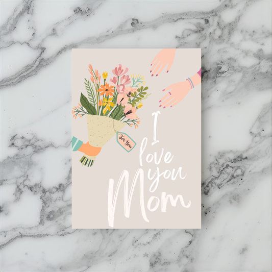 I LOVE YOU MOM CARD