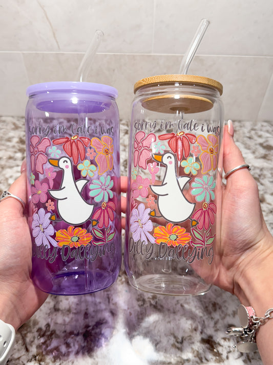 Sorry I was late I was Dilly Dallying Glass Can clear or purple