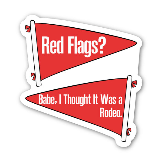 Babe, I Thought It Was a Rodeo Sticker