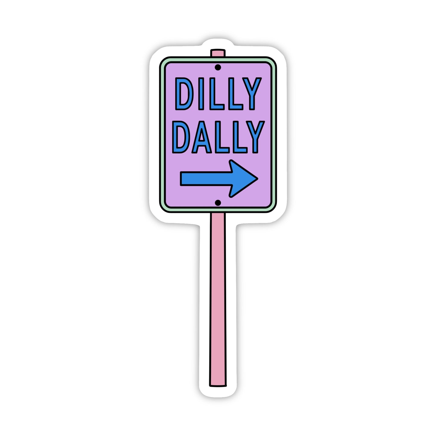 Dilly Dally Sticker