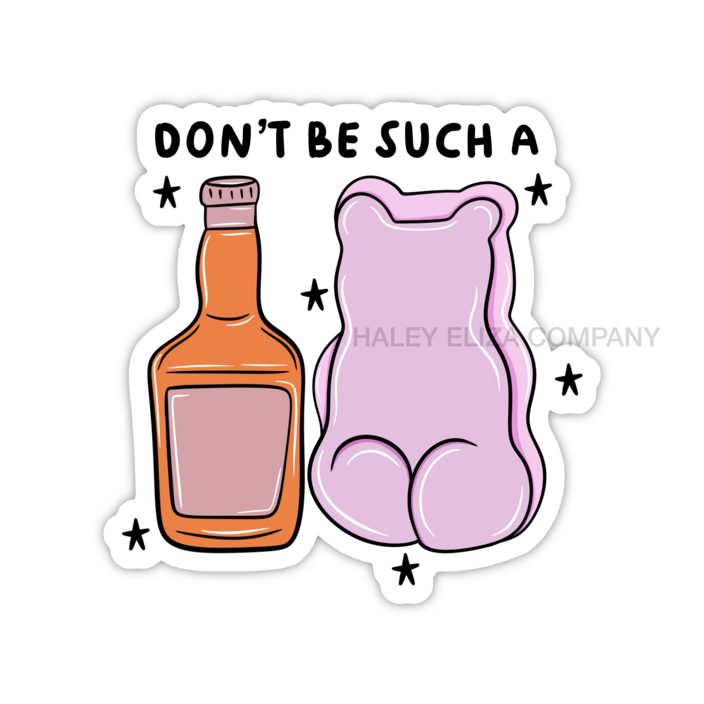 DONT BE SUCH A STICKER - 2.96" x 3"