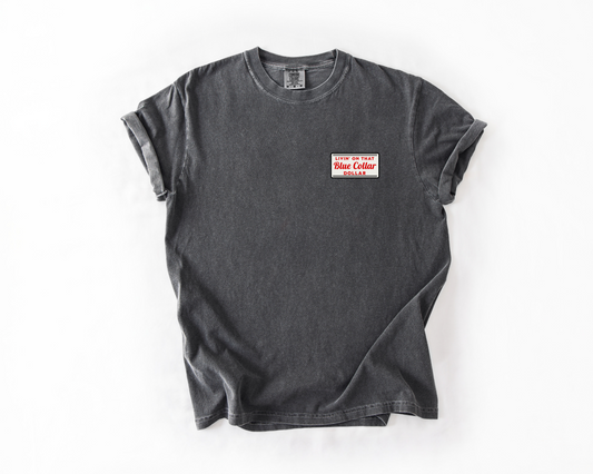 Livin' on That Blue Collar Dollar Comfort Colors Tee (W/Pocket Design)
