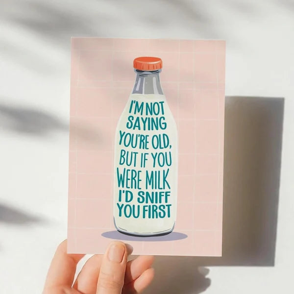 If You Were Milk I'd Sniff You First Greeting Card